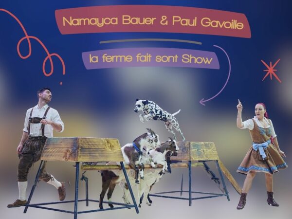Namayca Bauer & Paul Gavoille – La ferme fait son show – France