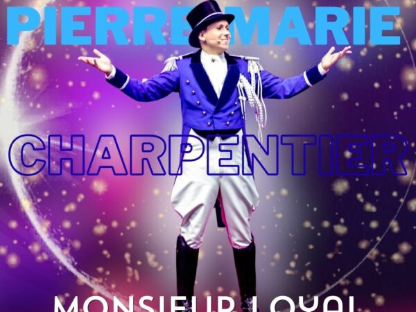 Pierre-Marie Charpentier – Monsieur Loyal – France